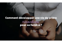 Développer une vie de prière miraculeuse